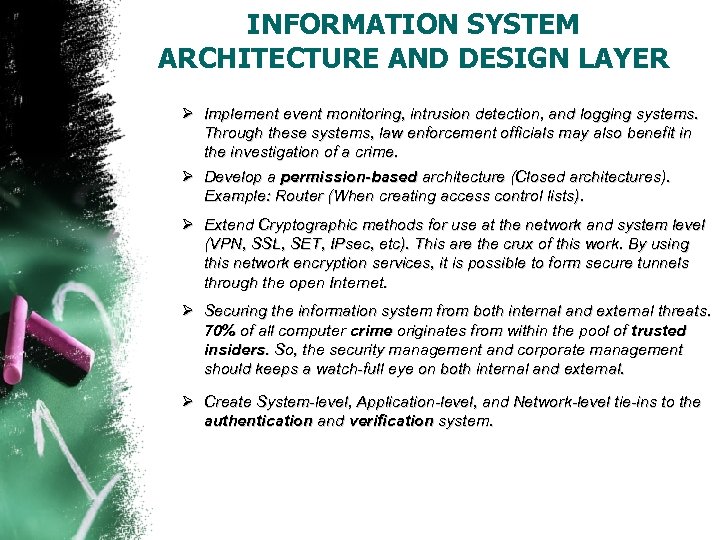 INFORMATION SYSTEM ARCHITECTURE AND DESIGN LAYER Ø Implement event monitoring, intrusion detection, and logging