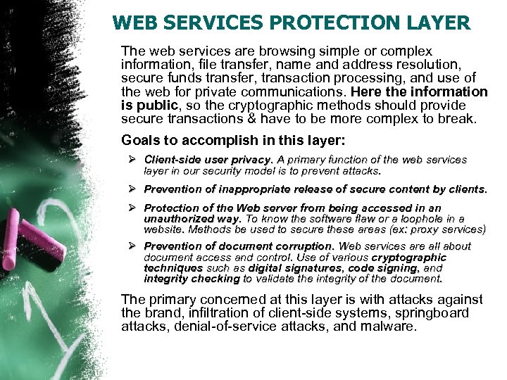 WEB SERVICES PROTECTION LAYER The web services are browsing simple or complex information, file