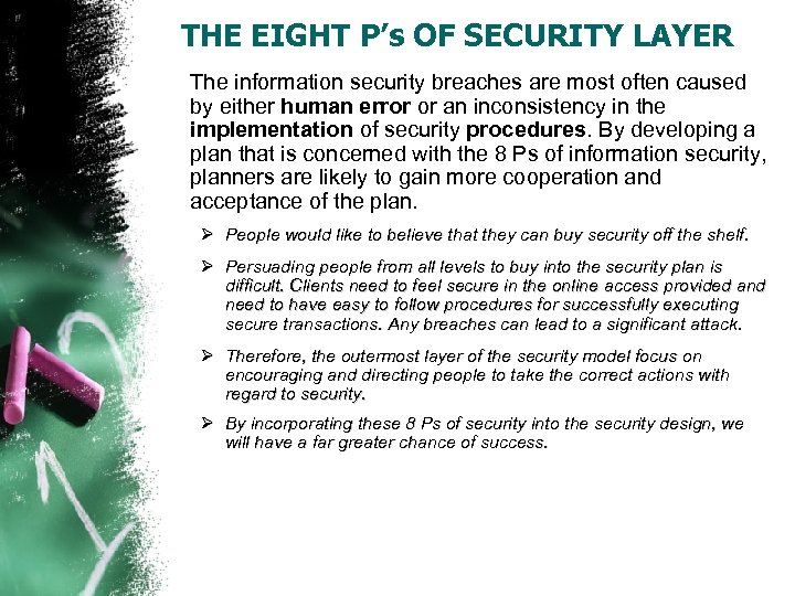 THE EIGHT P’s OF SECURITY LAYER The information security breaches are most often caused