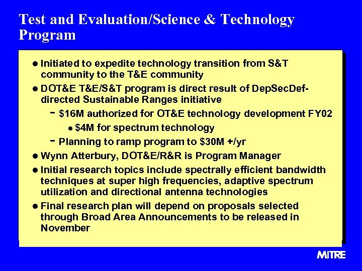 Test and Evaluation/Science & Technology Program l Initiated to expedite technology transition from S&T
