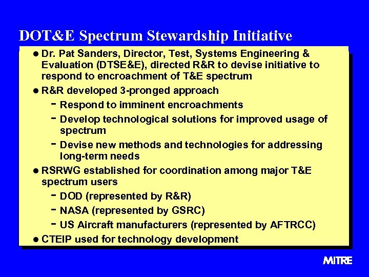 DOT&E Spectrum Stewardship Initiative l Dr. Pat Sanders, Director, Test, Systems Engineering & Evaluation