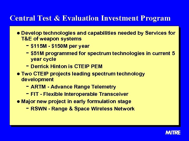 Central Test & Evaluation Investment Program l Develop technologies and capabilities needed by Services