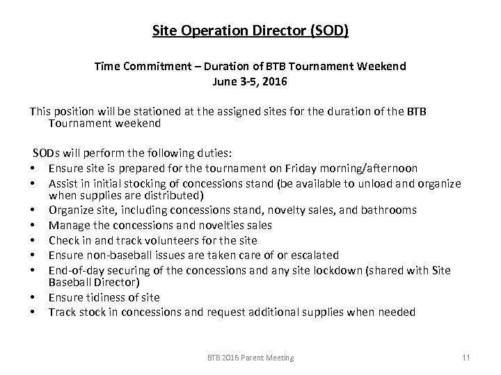 Site Operation Director (SOD) Time Commitment – Duration of BTB Tournament Weekend June 3