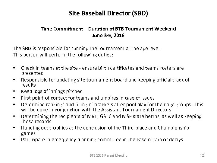 Site Baseball Director (SBD) Time Commitment – Duration of BTB Tournament Weekend June 3