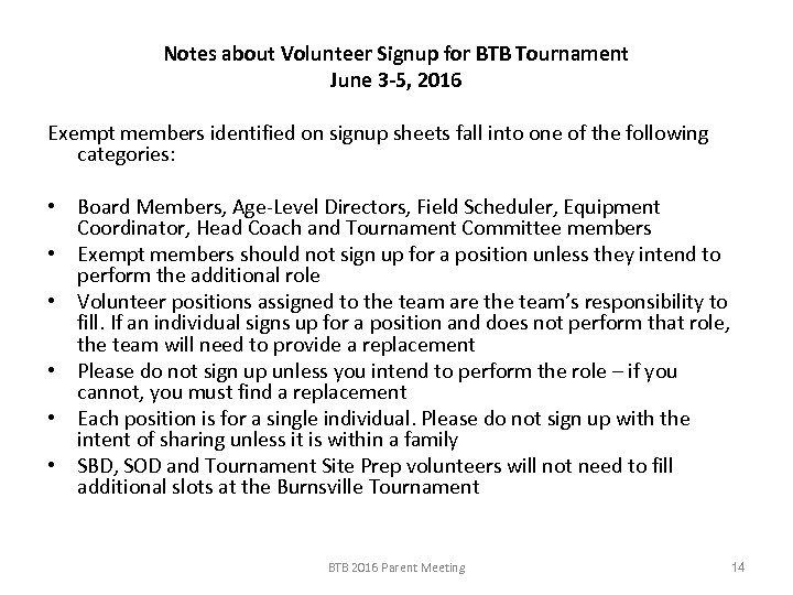 Notes about Volunteer Signup for BTB Tournament June 3 -5, 2016 Exempt members identified
