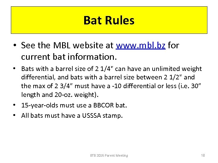 Bat Rules • See the MBL website at www. mbl. bz for current bat