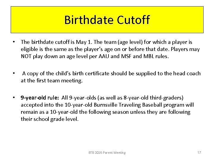Birthdate Cutoff • The birthdate cutoff is May 1. The team (age level) for