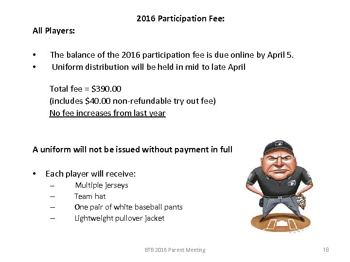 2016 Participation Fee: All Players: • • The balance of the 2016 participation fee