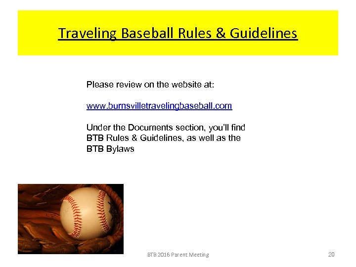 Traveling Baseball Rules & Guidelines Please review on the website at: www. burnsvilletravelingbaseball. com