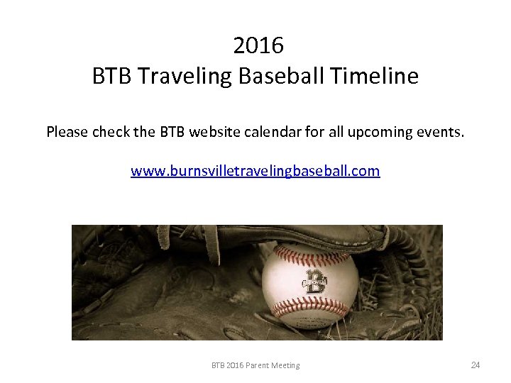  2016 BTB Traveling Baseball Timeline Please check the BTB website calendar for all