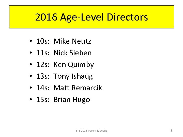 2016 Age-Level Directors • • • 10 s: Mike Neutz 11 s: Nick Sieben