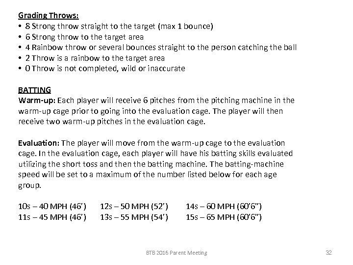 Grading Throws: • 8 Strong throw straight to the target (max 1 bounce) •