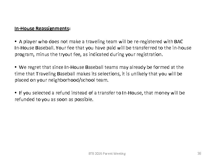 In-House Reassignments: • A player who does not make a traveling team will be