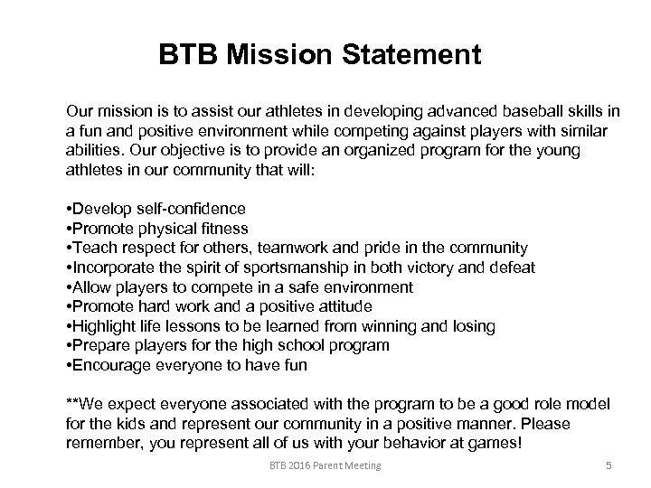 BTB Mission Statement Our mission is to assist our athletes in developing advanced baseball
