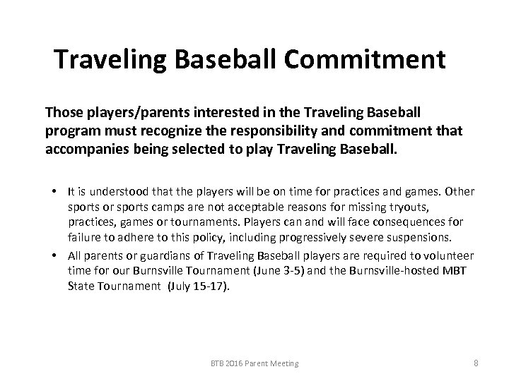 Traveling Baseball Commitment Those players/parents interested in the Traveling Baseball program must recognize the
