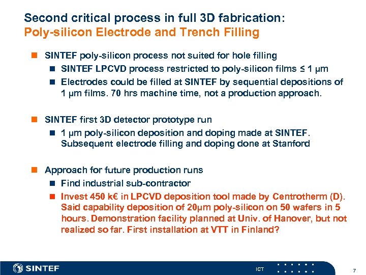 Second critical process in full 3 D fabrication: Poly-silicon Electrode and Trench Filling n