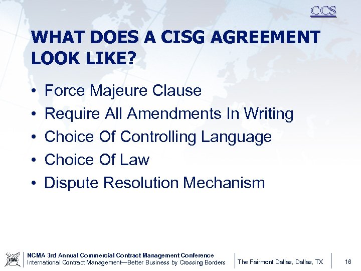 CCS WHAT DOES A CISG AGREEMENT LOOK LIKE? • • • Force Majeure Clause