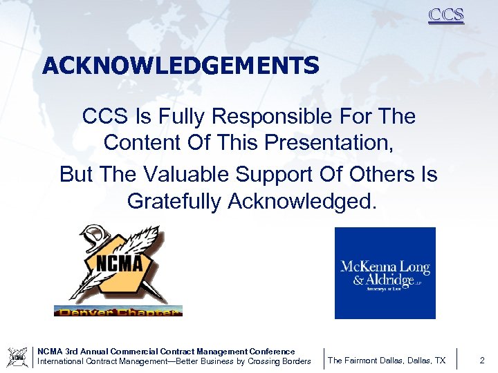 CCS ACKNOWLEDGEMENTS CCS Is Fully Responsible For The Content Of This Presentation, But The