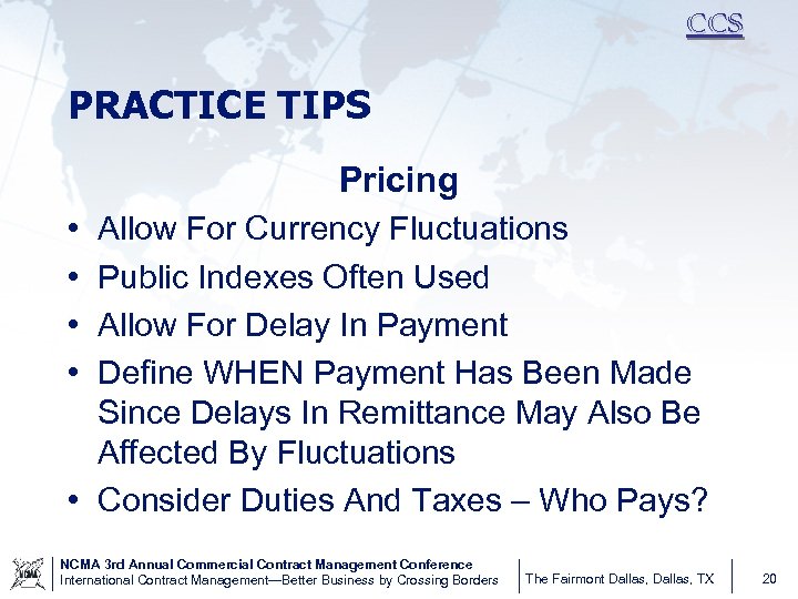 CCS PRACTICE TIPS Pricing • • Allow For Currency Fluctuations Public Indexes Often Used