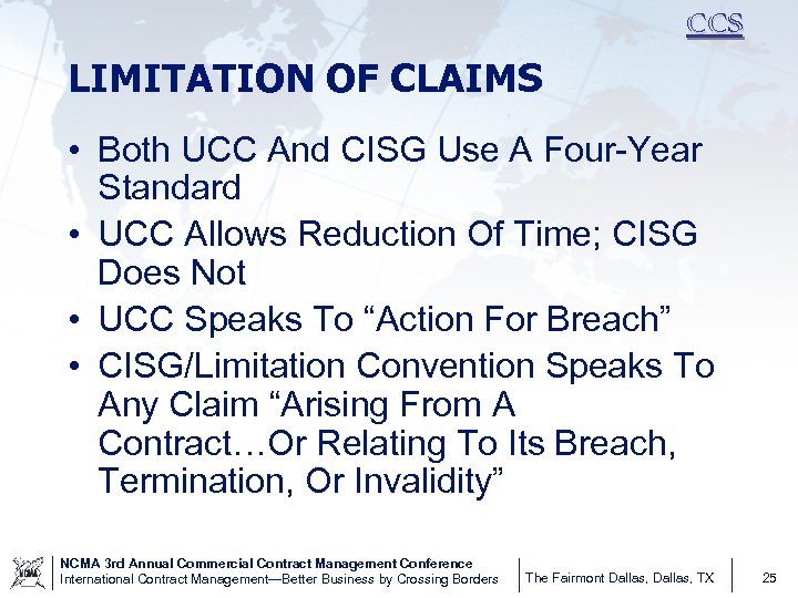 CCS LIMITATION OF CLAIMS • Both UCC And CISG Use A Four-Year Standard •