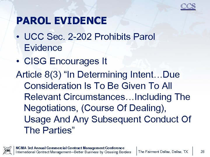 CCS PAROL EVIDENCE • UCC Sec. 2 -202 Prohibits Parol Evidence • CISG Encourages