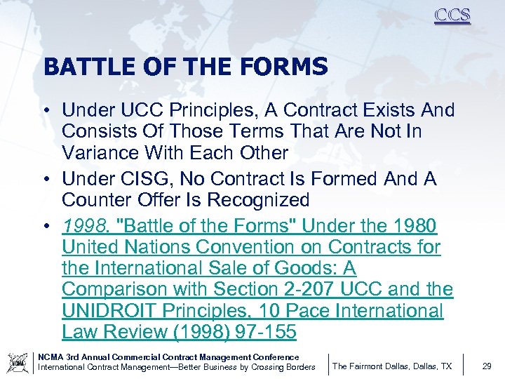 CCS BATTLE OF THE FORMS • Under UCC Principles, A Contract Exists And Consists