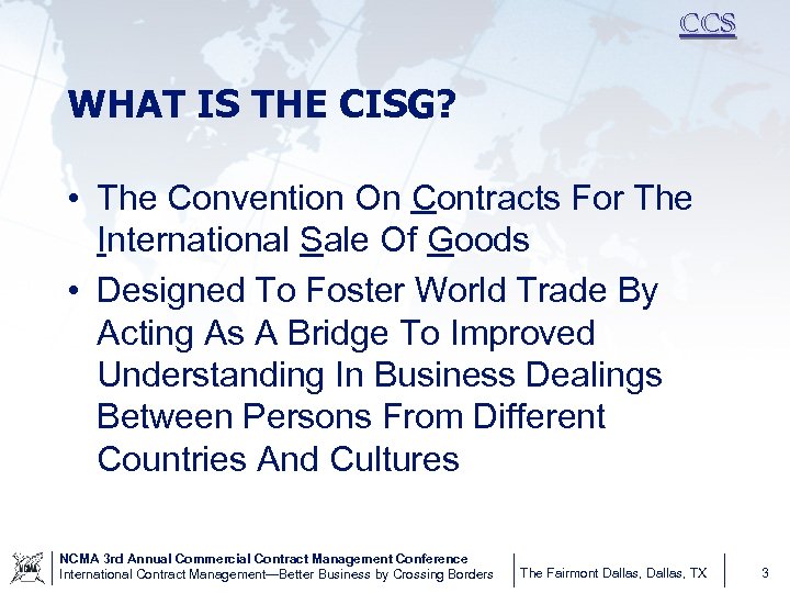 CCS WHAT IS THE CISG? • The Convention On Contracts For The International Sale