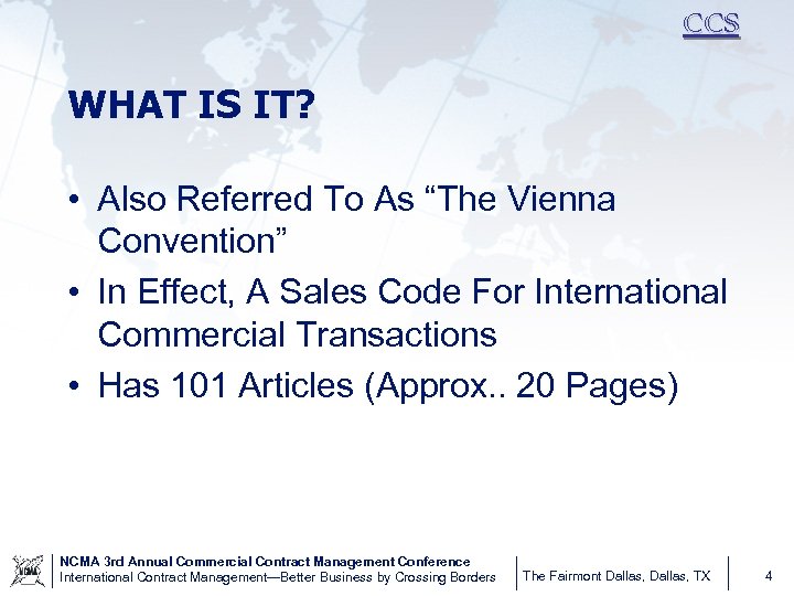 CCS WHAT IS IT? • Also Referred To As “The Vienna Convention” • In