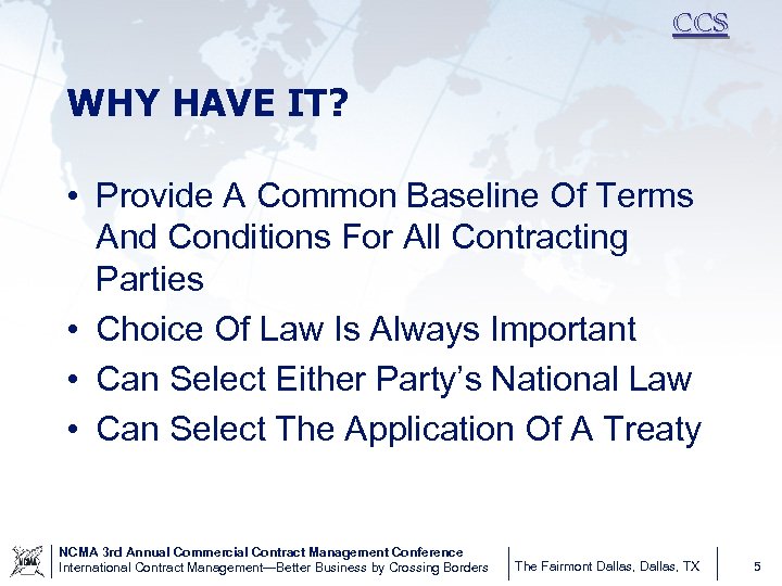 CCS WHY HAVE IT? • Provide A Common Baseline Of Terms And Conditions For