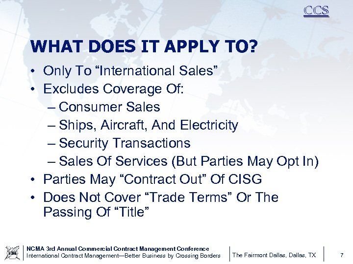 CCS WHAT DOES IT APPLY TO? • Only To “International Sales” • Excludes Coverage