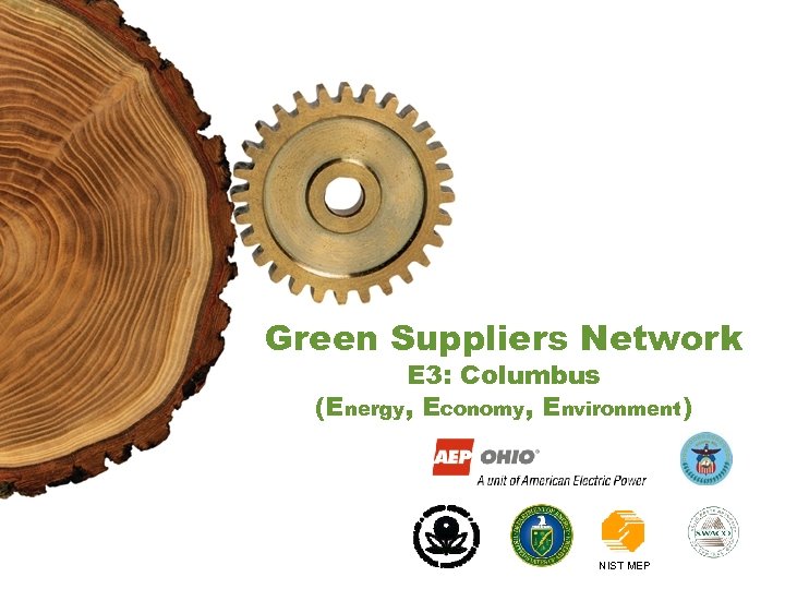 Green Suppliers Network E 3: Columbus (Energy, Economy, Environment) NIST MEP 