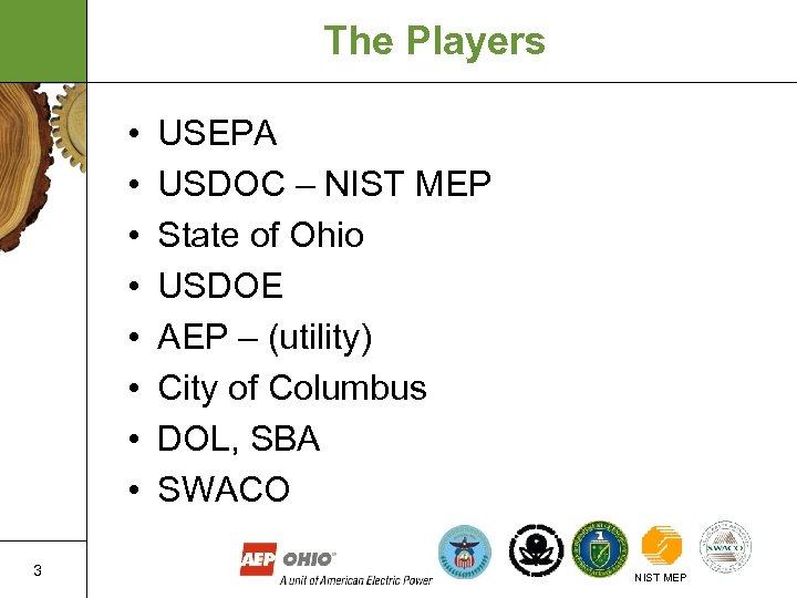 The Players • • 3 USEPA USDOC – NIST MEP State of Ohio USDOE