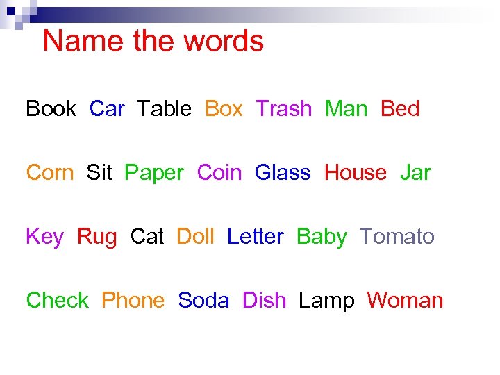 Name the words Book Car Table Box Trash Man Bed Corn Sit Paper Coin