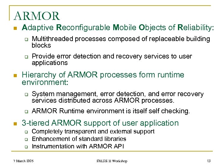 ARMOR n Adaptive Reconfigurable Mobile Objects of Reliability: q q n Provide error detection