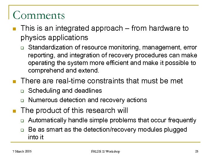 Comments n This is an integrated approach – from hardware to physics applications q