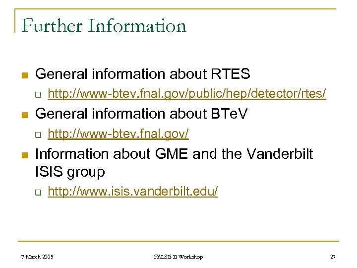 Further Information n General information about RTES q n General information about BTe. V