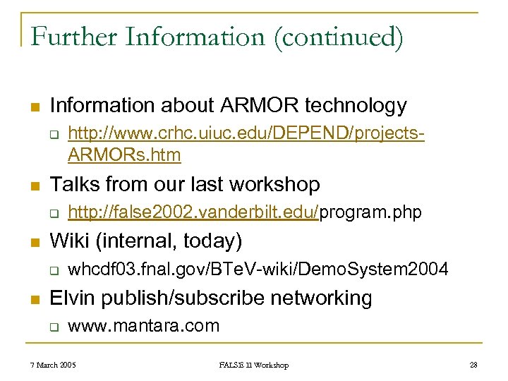 Further Information (continued) n Information about ARMOR technology q n Talks from our last
