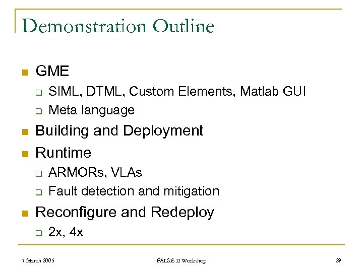 Demonstration Outline n GME q q n n Building and Deployment Runtime q q