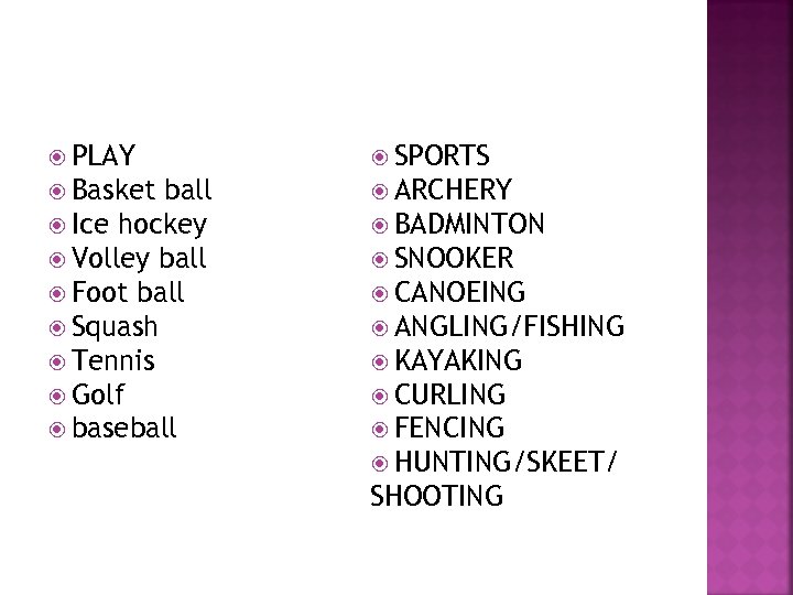  PLAY SPORTS Basket ARCHERY ball Ice hockey Volley ball Foot ball Squash Tennis