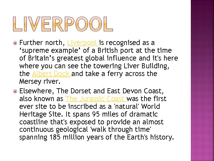 Further north, Liverpool is recognised as a ‘supreme example’ of a British port at