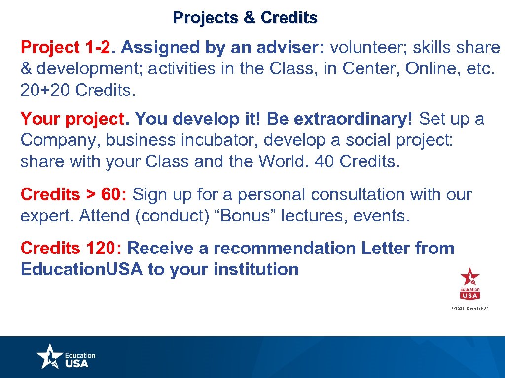 Projects & Credits Project 1 -2. Assigned by an adviser: volunteer; skills share &