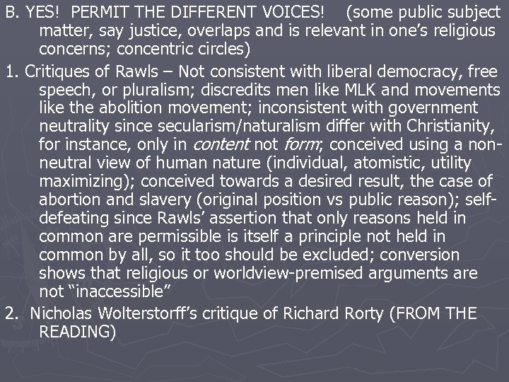 B. YES! PERMIT THE DIFFERENT VOICES! (some public subject matter, say justice, overlaps and