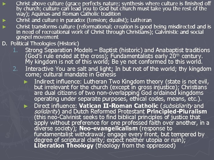Christ above culture (grace perfects nature; synthesis where culture is finished off by church;