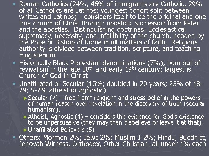 § Roman Catholics (24%; 46% of immigrants are Catholic; 29% of all Catholics are