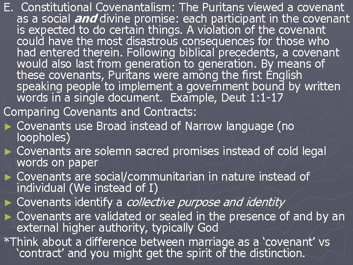E. Constitutional Covenantalism: The Puritans viewed a covenant as a social and divine promise: