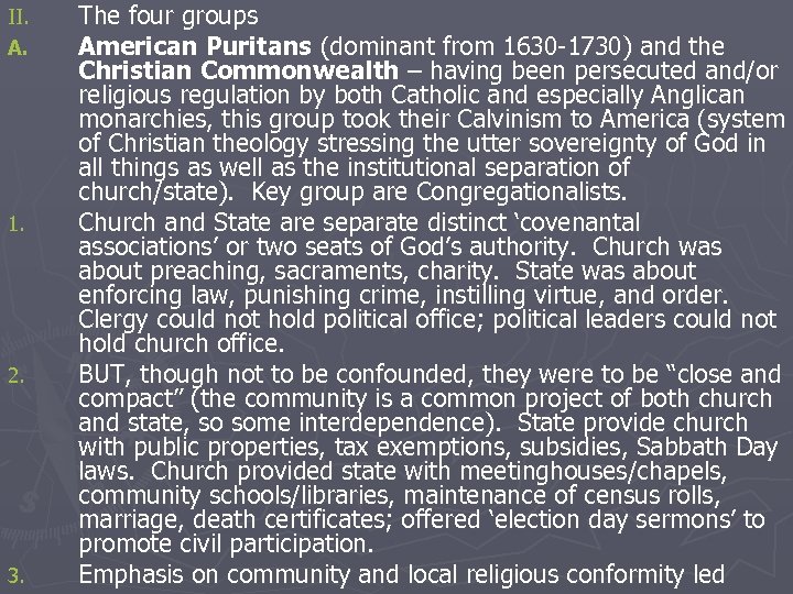 II. A. 1. 2. 3. The four groups American Puritans (dominant from 1630 -1730)