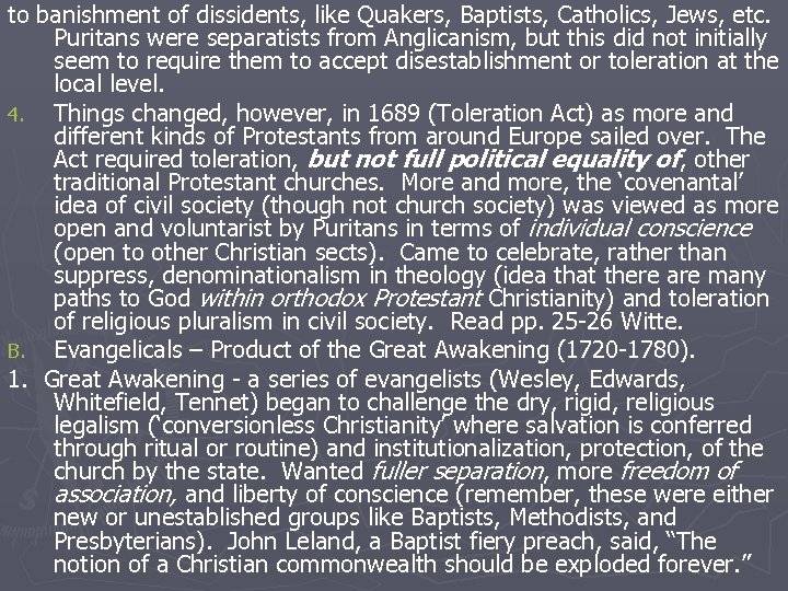 to banishment of dissidents, like Quakers, Baptists, Catholics, Jews, etc. Puritans were separatists from