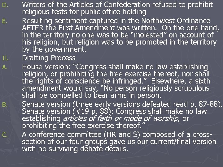 D. E. II. A. B. C. Writers of the Articles of Confederation refused to