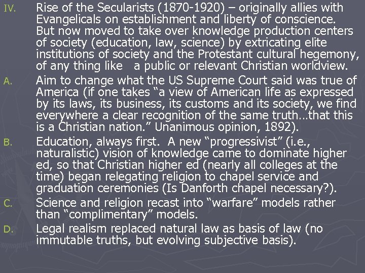 IV. A. B. C. D. Rise of the Secularists (1870 -1920) – originally allies