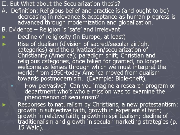 II. But What about the Secularization thesis? A. Definition: Religious belief and practice is